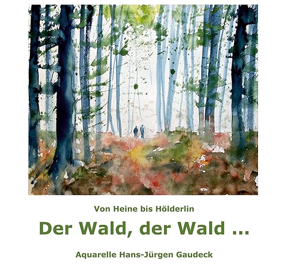 Hans-Jürgen Gaudeck: Der Wald, der Wald