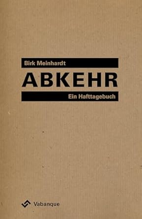 Birk Meinhardt: Abkehr.