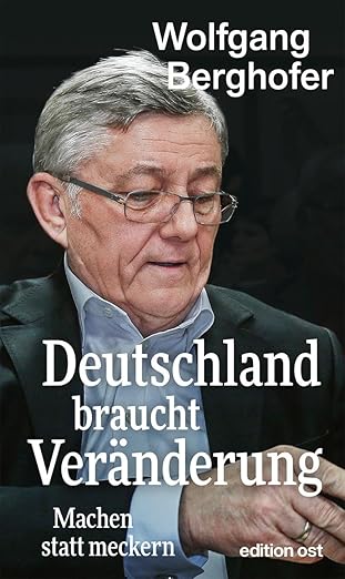 Wolfgang Berghofer: Deutschland braucht Veränderung