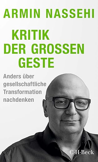 Armin Nassehi: Kritik der großen Geste