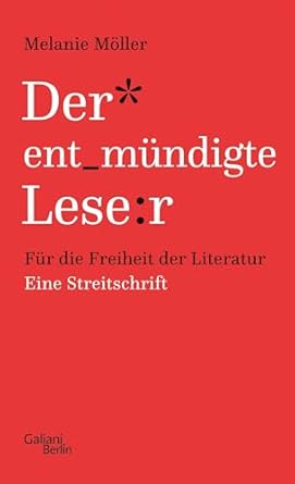 Melanie Möller: Der* entmündigte Leser:r“