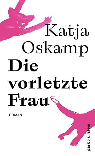 Katja Oskamp: Die vorletzte Frau