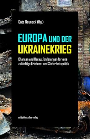 Götz Neuneck (Hg.): Europa und der Ukrainekrieg