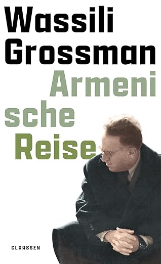 Wassili Grossman: Armenische Reise.